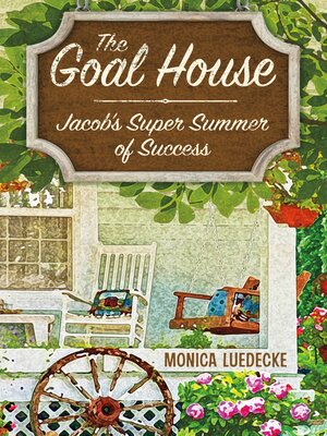 cover image of The Goal House: Jacob's Super Summer of Success